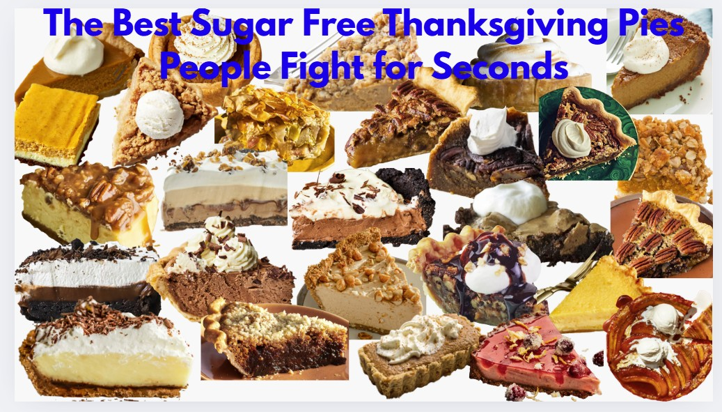 The Best Sugar Free Thanksgiving Pies People Fight for Seconds