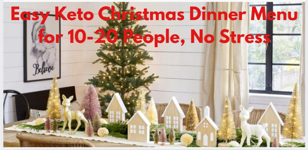 Easy Keto Christmas Dinner Menu for 10-20 People, No Stress